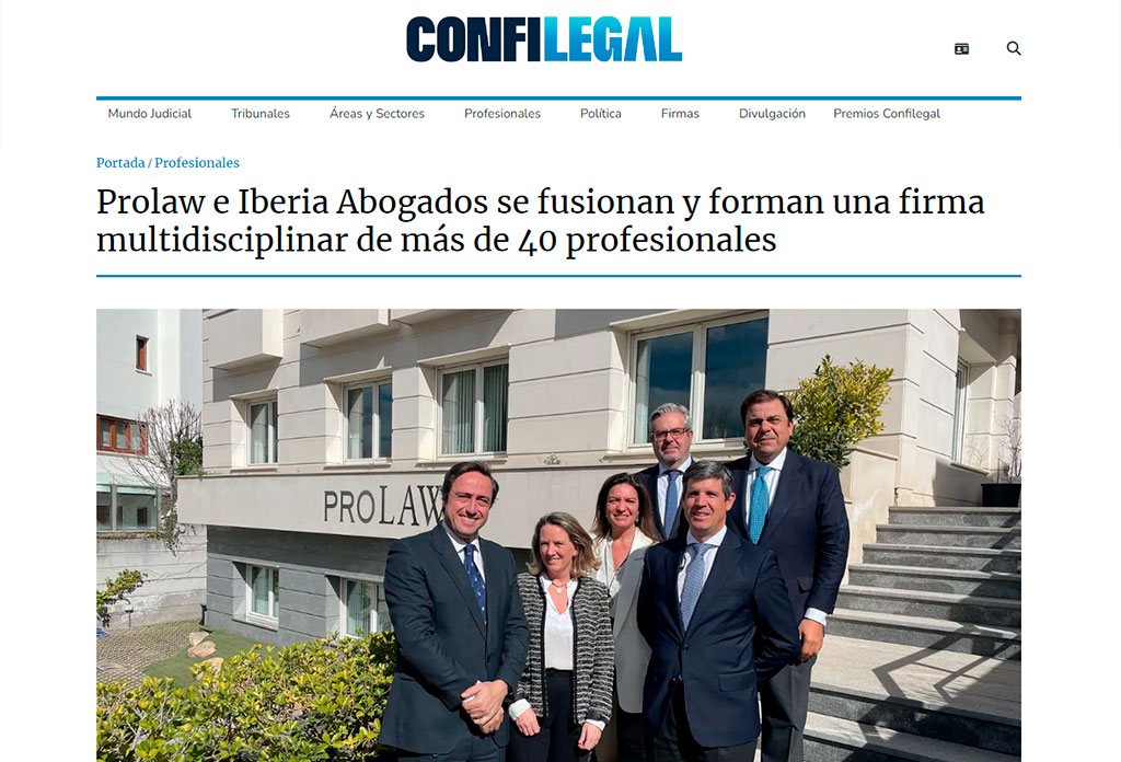 Prolaw and Iberia Abogados merge and form a multidisciplinary Firm of more than 40 professionals